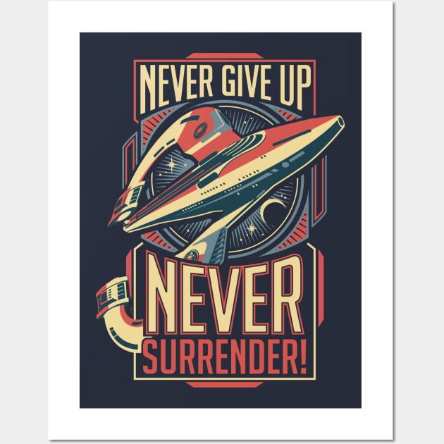 Never Surrender! Wall Art by DeepFriedArt